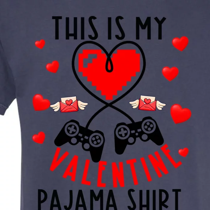 This Is My Valentine Pajama Gift Video Game Lover Valentine Gift Garment-Dyed Heavyweight T-Shirt