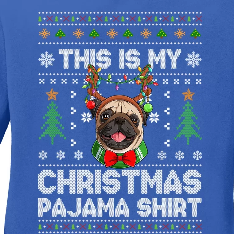 This Is My Christmas Pajama Gift Dog Lover Pug Christmas Gift Ladies Long Sleeve Shirt