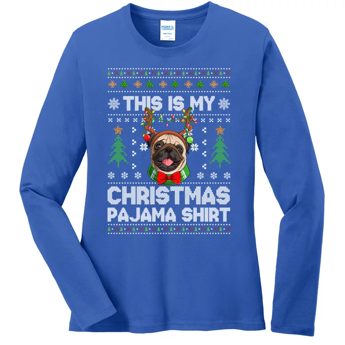 This Is My Christmas Pajama Gift Dog Lover Pug Christmas Gift Ladies Long Sleeve Shirt