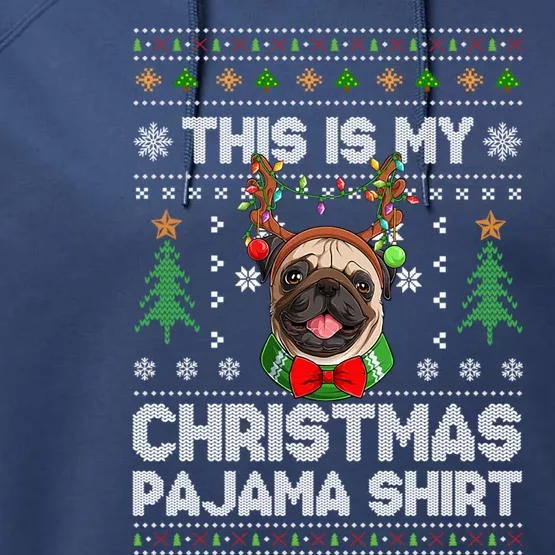 This Is My Christmas Pajama Gift Dog Lover Pug Christmas Gift Performance Fleece Hoodie