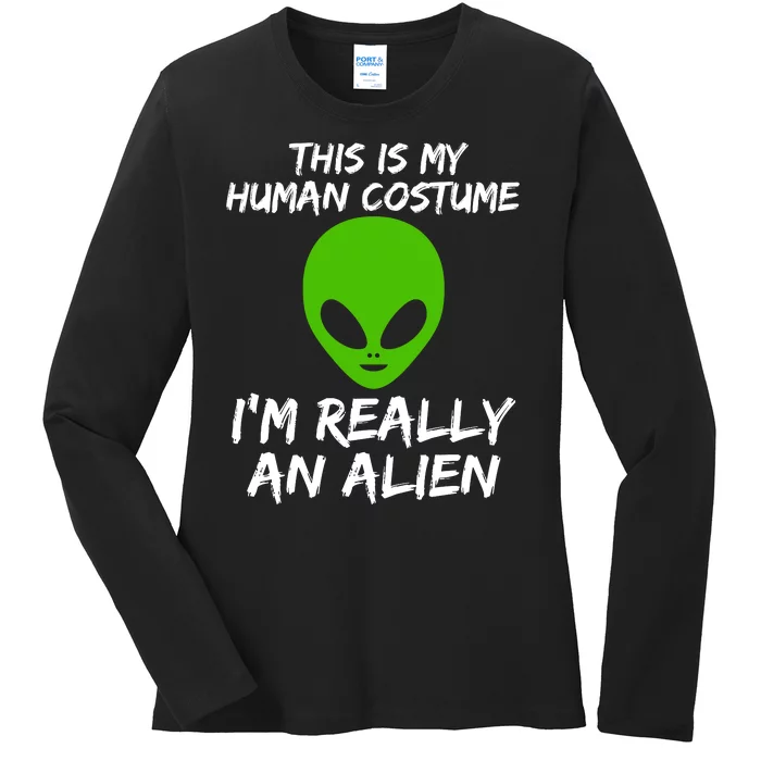 This Is My Human Costume I'm Really An Alien Ladies Long Sleeve Shirt