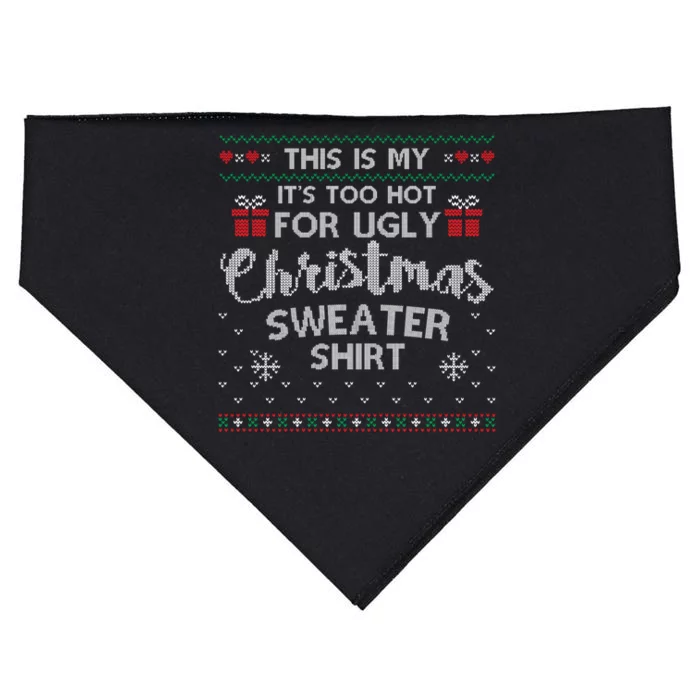 This Is My Its Too Hot For Ugly Christmas Sweaters USA-Made Doggie Bandana