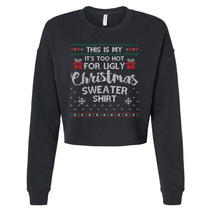 This Is My Its Too Hot For Ugly Christmas Sweaters Cropped Pullover Crew