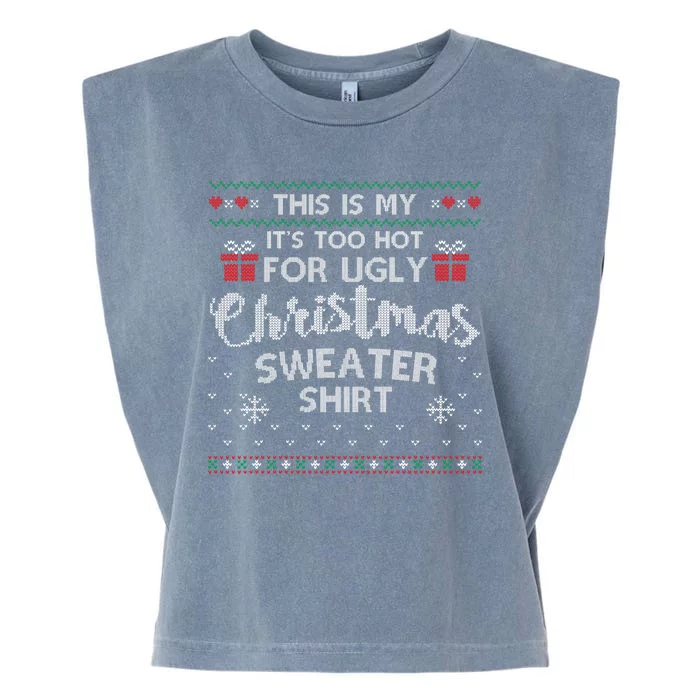 This Is My Its Too Hot For Ugly Christmas Sweaters Garment-Dyed Women's Muscle Tee