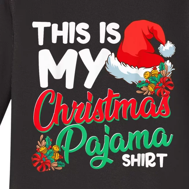 This Is My Christmas Pajama Shirt Funny Christmas Xmas Baby Long Sleeve Bodysuit