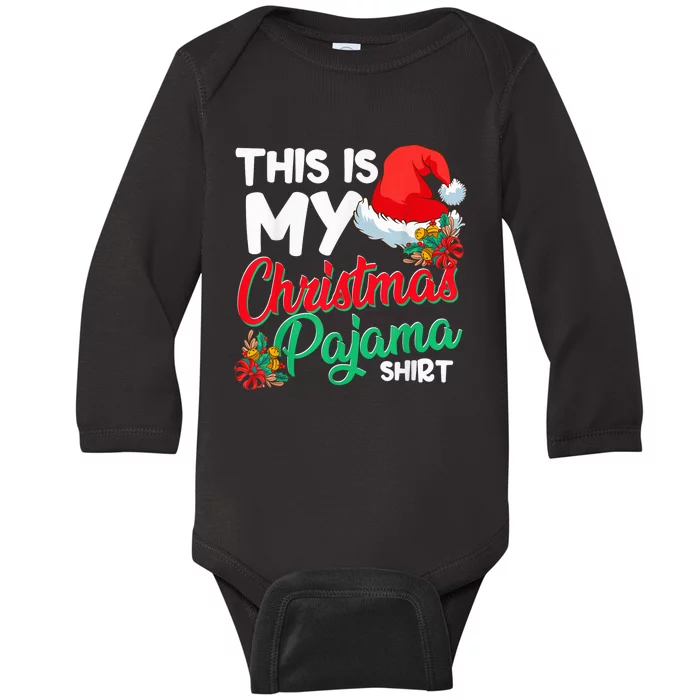 This Is My Christmas Pajama Shirt Funny Christmas Xmas Baby Long Sleeve Bodysuit