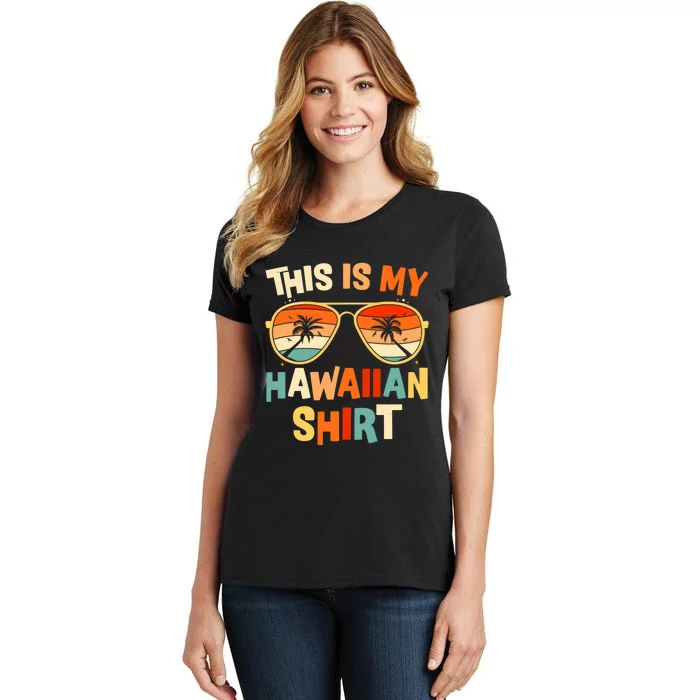 This Is My Hawaiian Tee Tropical Luau Costume Party Hawaii Women's T-Shirt