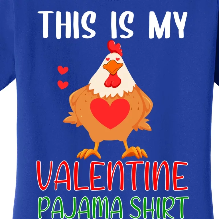 This Is My Valentine Pajama Gift Chicken Funny Animal Meaningful Gift Women's T-Shirt