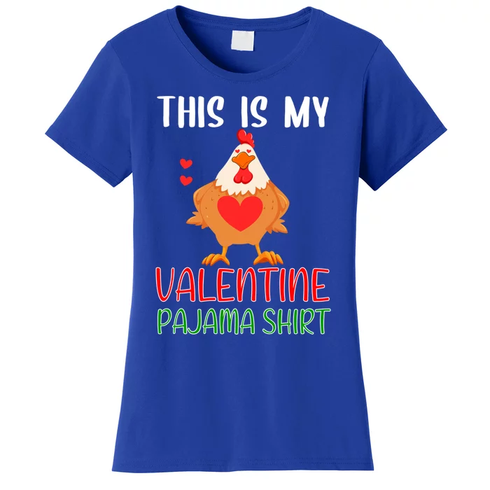 This Is My Valentine Pajama Gift Chicken Funny Animal Meaningful Gift Women's T-Shirt