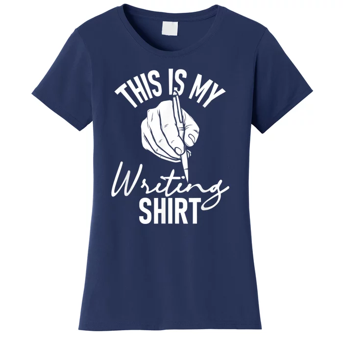 This Is My Writing Poet Author Literature Women's T-Shirt