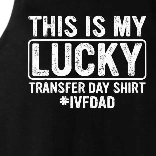 This Is My Lucky Transfer Day Ivf Dad Ivf Transfer Day Ladies Tri-Blend Wicking Tank