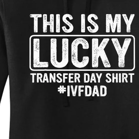 This Is My Lucky Transfer Day Ivf Dad Ivf Transfer Day Women's Pullover Hoodie