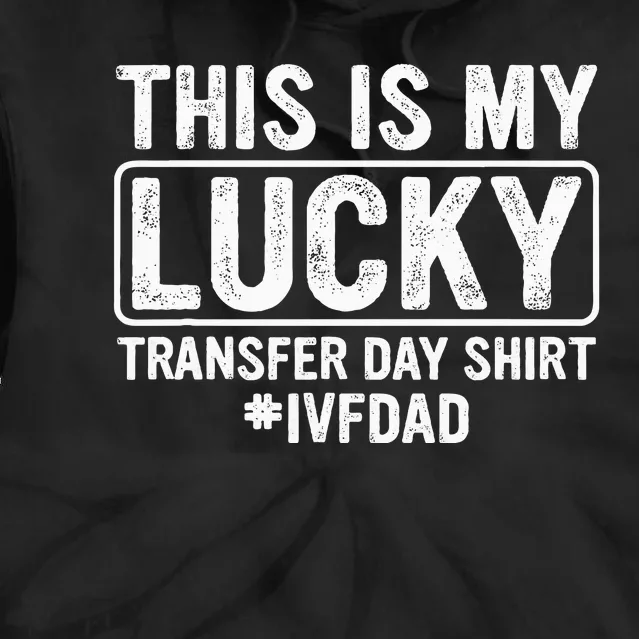 This Is My Lucky Transfer Day Ivf Dad Ivf Transfer Day Tie Dye Hoodie