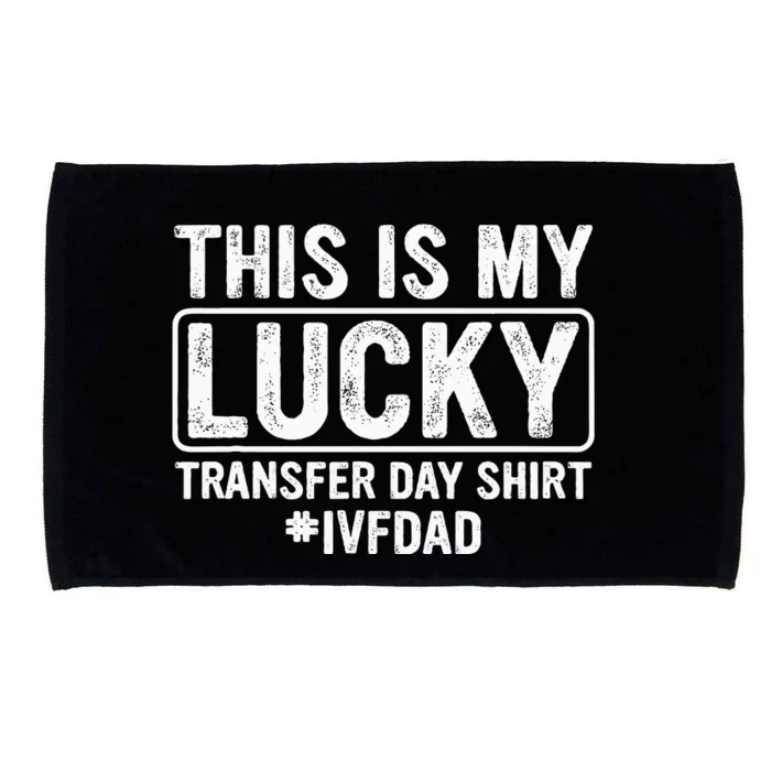 This Is My Lucky Transfer Day Ivf Dad Ivf Transfer Day Microfiber Hand Towel