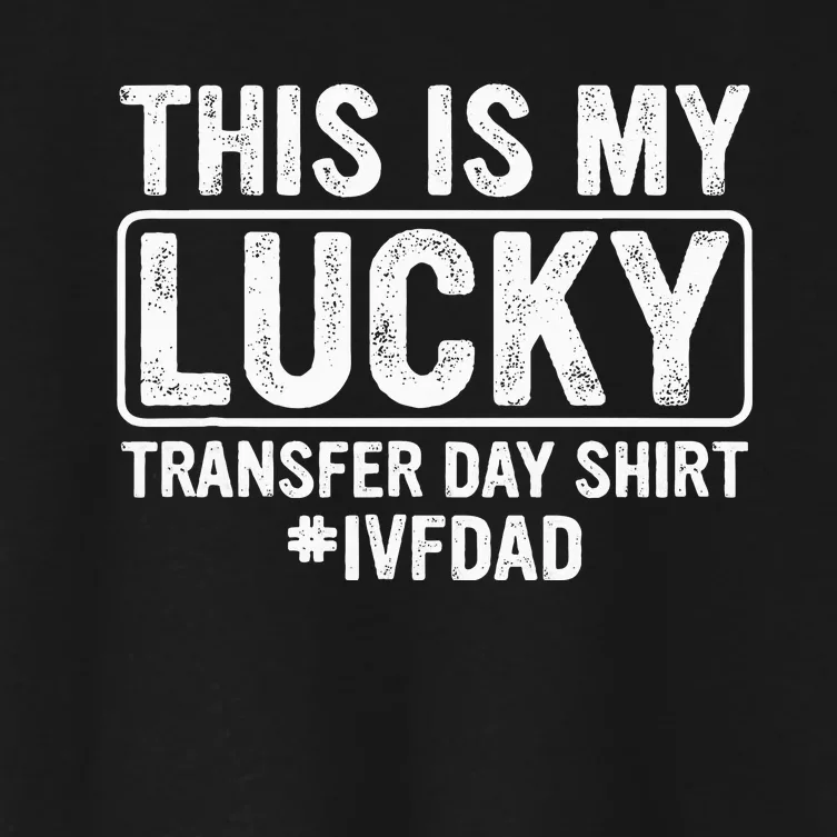 This Is My Lucky Transfer Day Ivf Dad Ivf Transfer Day Women's Crop Top Tee