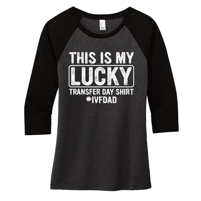 This Is My Lucky Transfer Day Ivf Dad Ivf Transfer Day Women's Tri-Blend 3/4-Sleeve Raglan Shirt