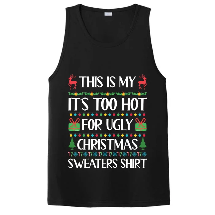 This Is My ItS Too Hot For Ugly Christmas Sweaters Gift Great Gift Performance Tank