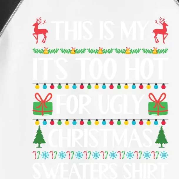 This Is My ItS Too Hot For Ugly Christmas Sweaters Gift Great Gift Toddler Fine Jersey T-Shirt