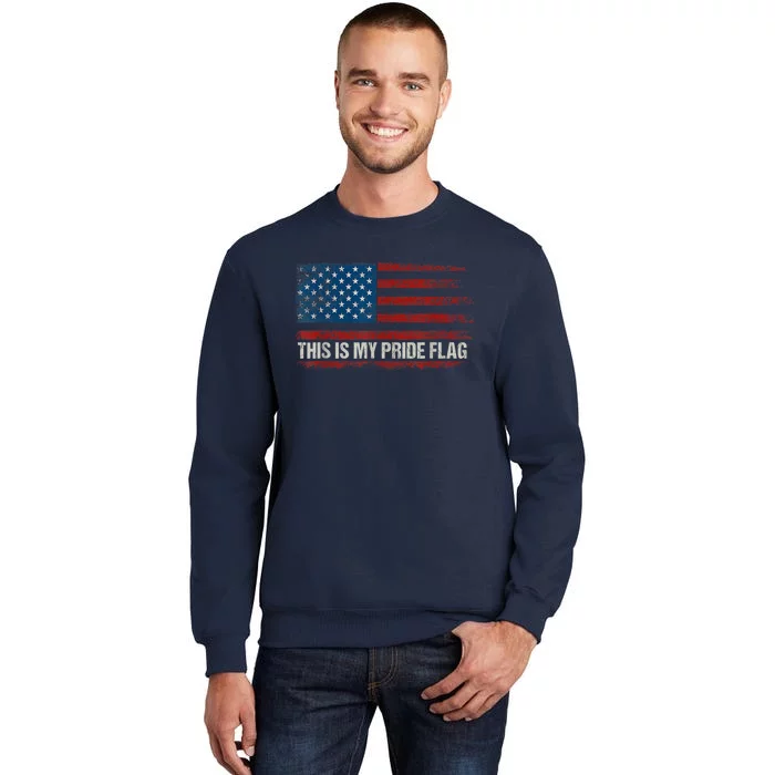 This Is My Pride Flag USA American 4th Of July Vintage Tall Sweatshirt