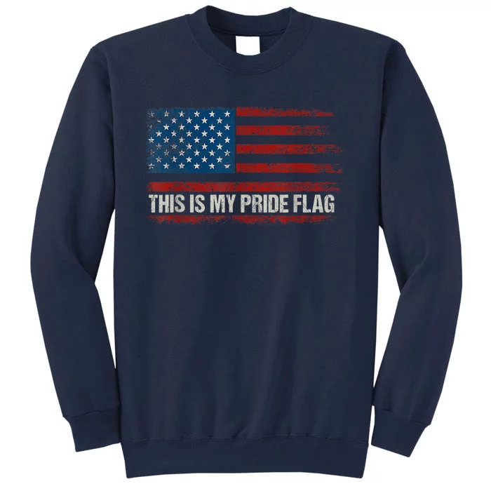 This Is My Pride Flag USA American 4th Of July Vintage Tall Sweatshirt