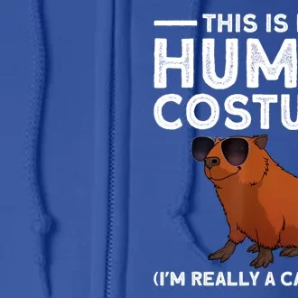 This Is My Human Costume I Am Really A Capybara Full Zip Hoodie