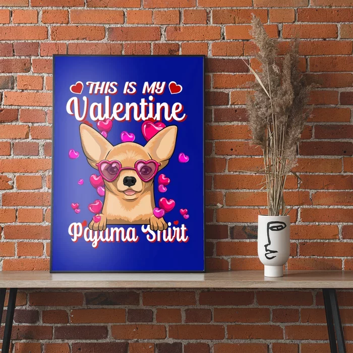 This Is My Valentine Pajama Gift Chihuahua Lovers Cute Gift Poster