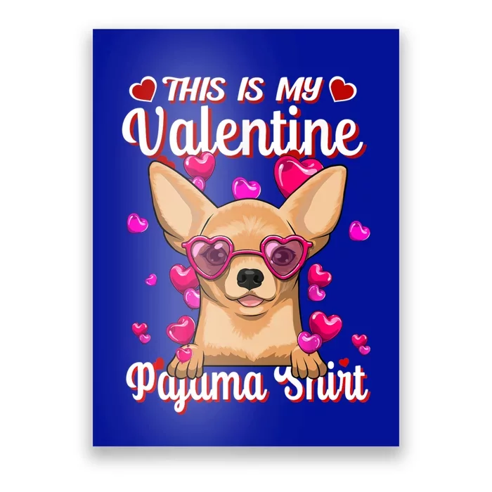 This Is My Valentine Pajama Gift Chihuahua Lovers Cute Gift Poster