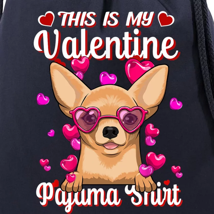 This Is My Valentine Pajama Gift Chihuahua Lovers Cute Gift Drawstring Bag