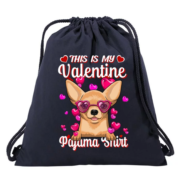 This Is My Valentine Pajama Gift Chihuahua Lovers Cute Gift Drawstring Bag