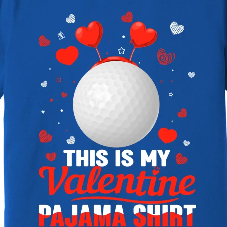 This Is My Valentine Pajama Gift Headband Golf Players Gift Premium T-Shirt