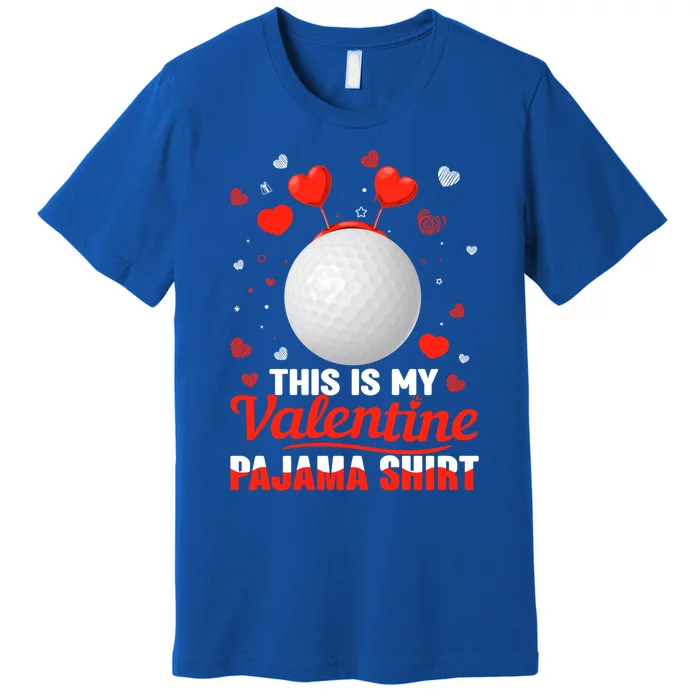 This Is My Valentine Pajama Gift Headband Golf Players Gift Premium T-Shirt