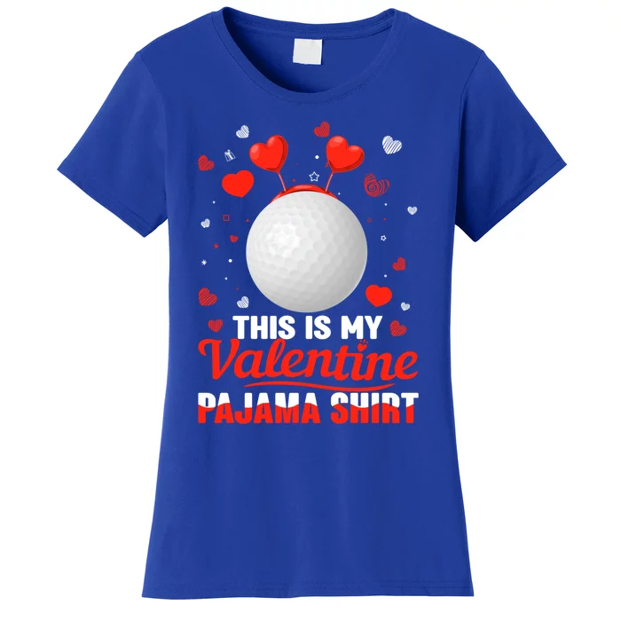 This Is My Valentine Pajama Gift Headband Golf Players Gift Women's T-Shirt