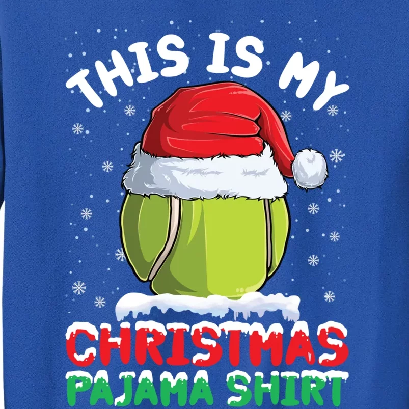 This Is My Christmas Pajama Gift Tennis Ball Santa Hat Xmas Cool Gift Tall Sweatshirt