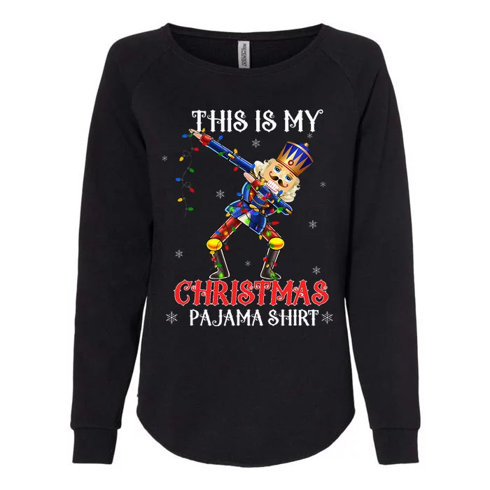 This Is My Christmas Pajama Dabbing Nutcracker Womens California Wash Sweatshirt