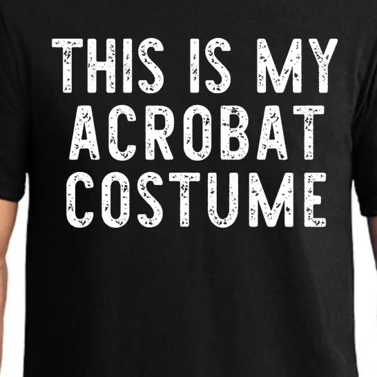 This Is My Acrobat Costume Halloween Lazy Easy Pajama Set