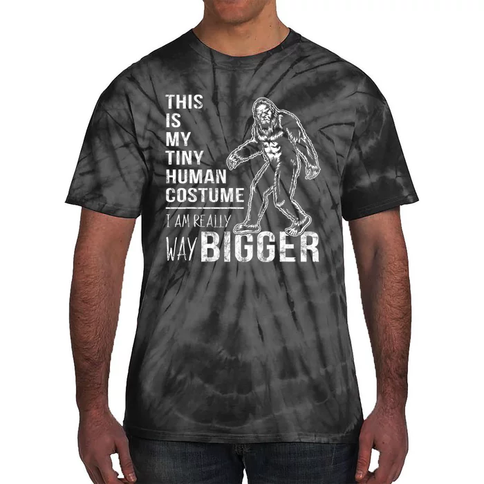 This Is My Human Costume I Am Really Bigfoot Halloween Tie-Dye T-Shirt