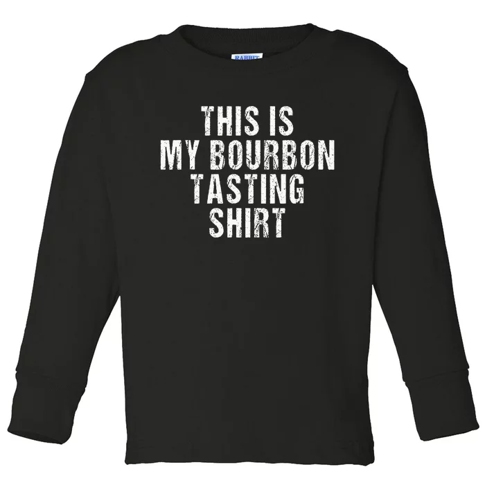 This Is My Bourbon Tasting Bourbon Lover Gift Toddler Long Sleeve Shirt