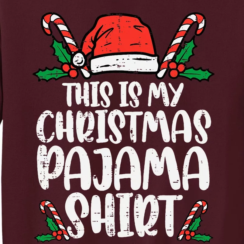 This Is My Christmas Pajama Funny Xmas Pjs Tall Sweatshirt