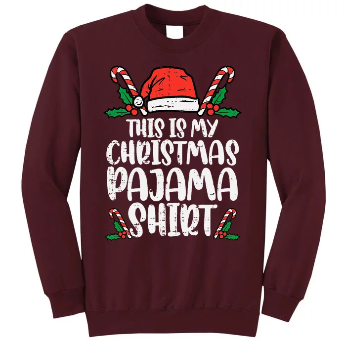 This Is My Christmas Pajama Funny Xmas Pjs Tall Sweatshirt