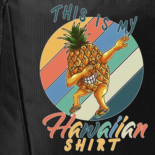 This Is My Hawaiian Shirt Retro Dabbing Pineapple City Backpack