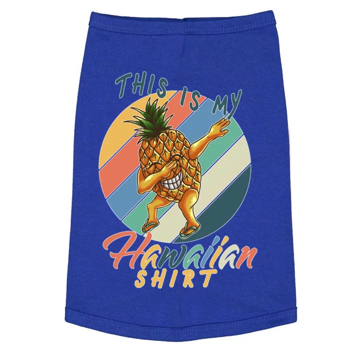 This Is My Hawaiian Shirt Retro Dabbing Pineapple Doggie Tank