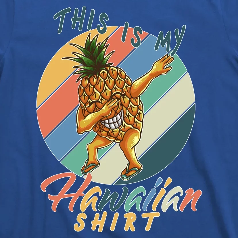 This Is My Hawaiian Shirt Retro Dabbing Pineapple T-Shirt