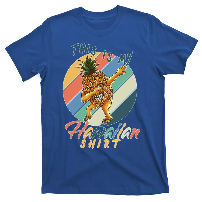 This Is My Hawaiian Shirt Retro Dabbing Pineapple T-Shirt