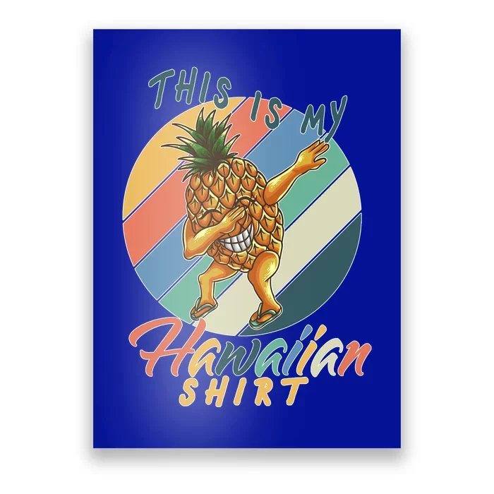 This Is My Hawaiian Shirt Retro Dabbing Pineapple Poster