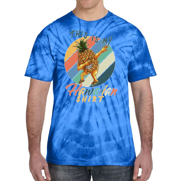 This Is My Hawaiian Shirt Retro Dabbing Pineapple Tie-Dye T-Shirt