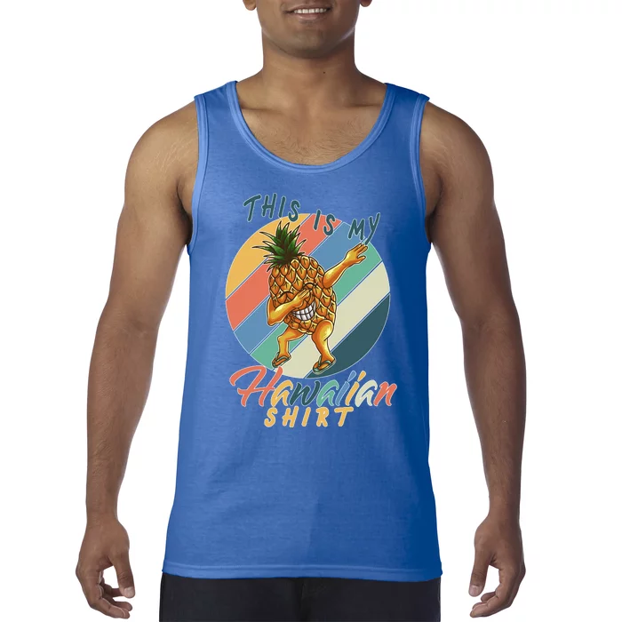 This Is My Hawaiian Shirt Retro Dabbing Pineapple Tank Top