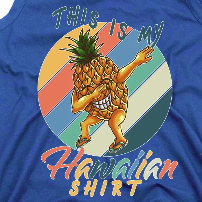 This Is My Hawaiian Shirt Retro Dabbing Pineapple Tank Top