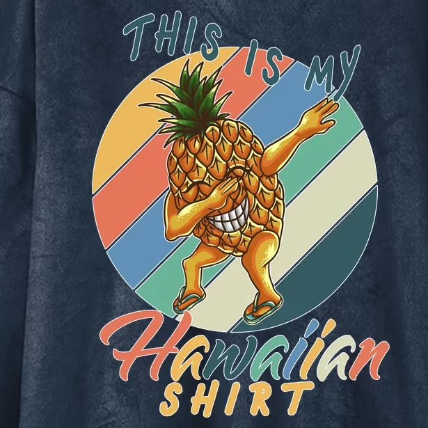 This Is My Hawaiian Shirt Retro Dabbing Pineapple Hooded Wearable Blanket