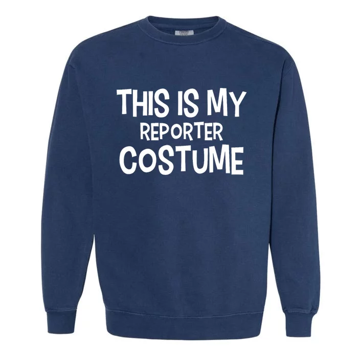 This Is My Reporter Costume Halloween Costume Reporters Garment-Dyed Sweatshirt