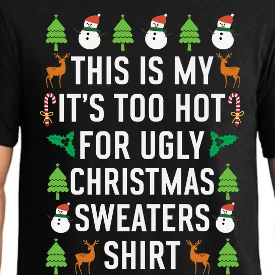 This Is My It's Too Hot For Ugly Christmas Sweaters Shirt Pajama Set